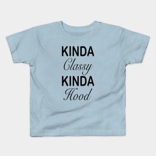 Kinda classy kinda hood Kids T-Shirt